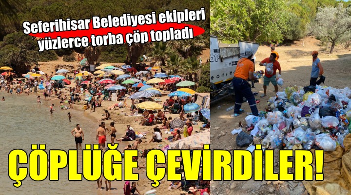 Seferihisar Ekmeksiz Plajı'nı çöplüğe döndürdüler!