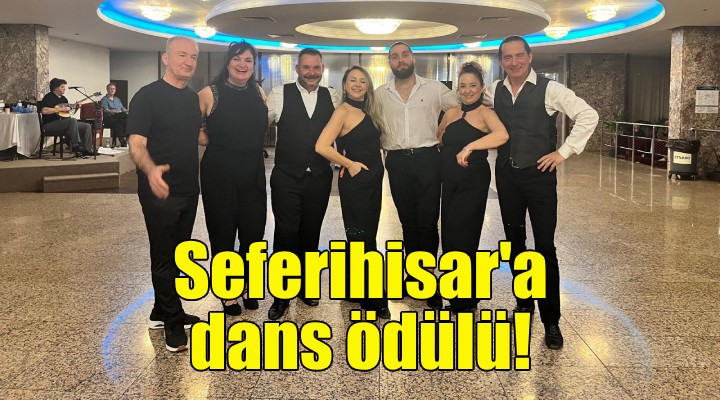 Seferihisar'a dans ödülü!
