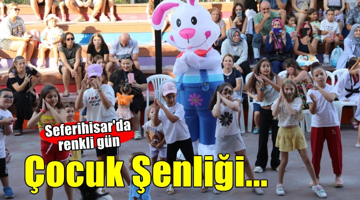 Seferihisar'da 'Çocuk Şenliği' heyecanı...