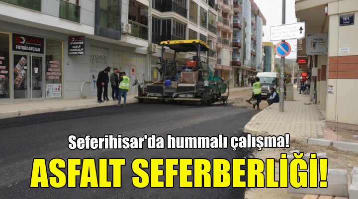 Seferihisar'da asfalt seferberliği!