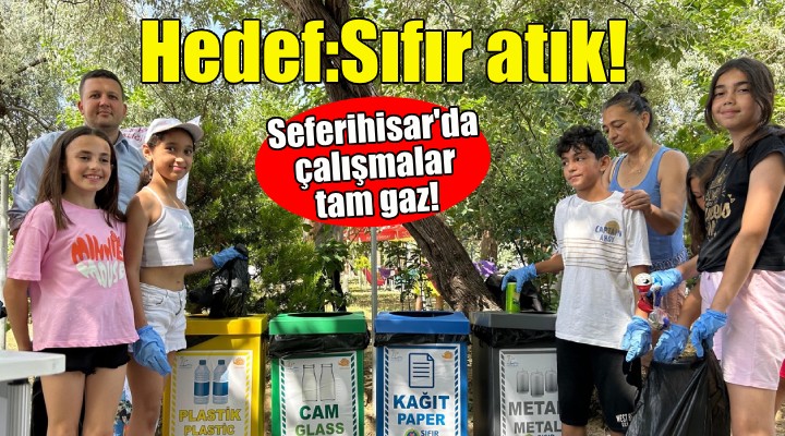 Seferihisar'da hedef sıfır atık!