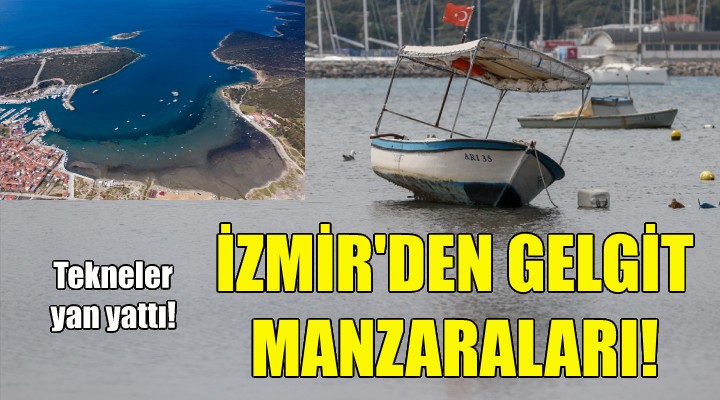 Seferihisar'dan gelgit manzaraları!