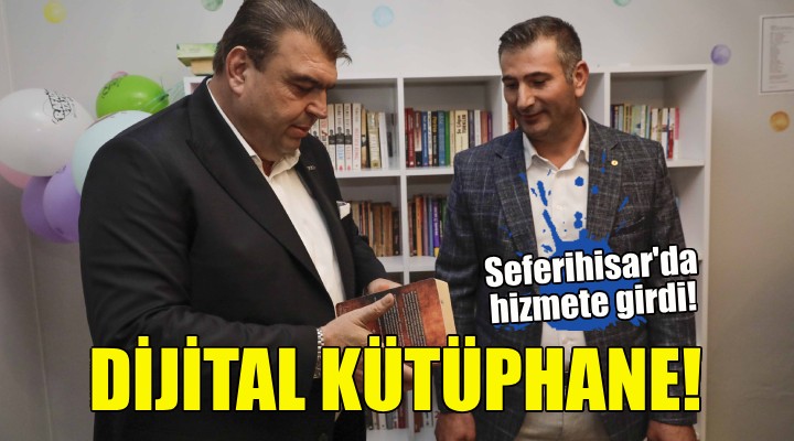 Seferihisar ilk dijital kütüphanesine kavuştu!