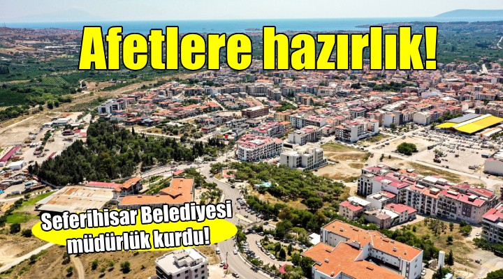 Seferihisar'da Afet İşleri Müdürlüğü kuruldu