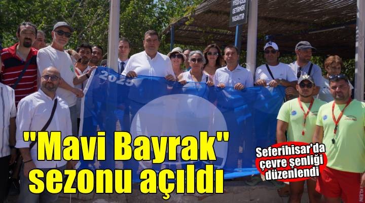 Seferihisar'da Mavi Bayraklı plaj sezonu açıldı
