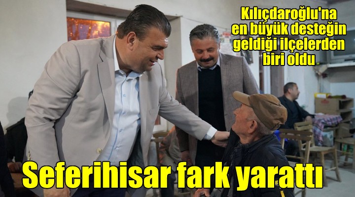 Seferihisar'dan Kılıçdaroğlu'na büyük destek
