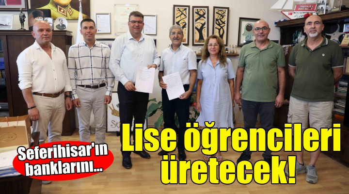 Seferihisar’ın banklarını lise öğrencileri üretecek!