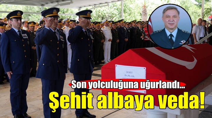 Şehit albaya İzmir'de hüzünlü veda!