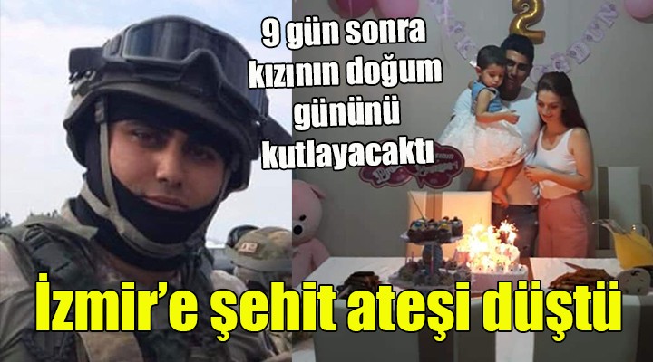 Şehit ateşi İzmir'e düştü...