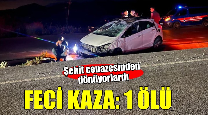 Şehit cenazesinden dönerken feci kaza: 1 kişi hayatını kaybetti