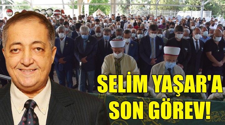 Selim Yaşar'a son görev!