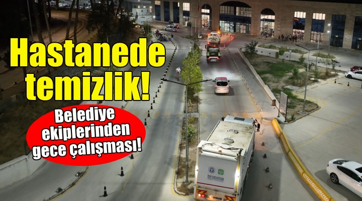 Seyfi Demirsoy Hastanesi'nde temizlik seferberliği!