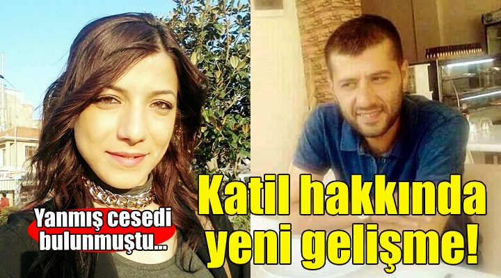 Sibel'in katili hakkında yeni gelişme!