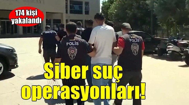 Siber suç operasyonları... 171 şüpheli yakalandı!