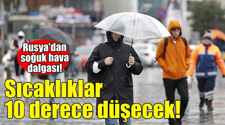 Sıcaklıklar 10 derece birden düşecek!