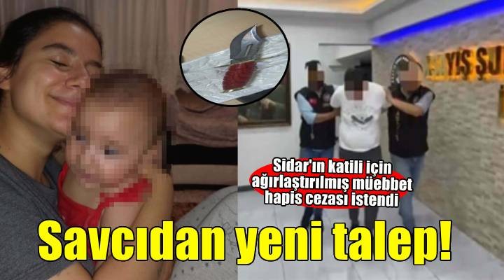 Sidar'ın katili için ağırlaştırılmış müebbet talebi