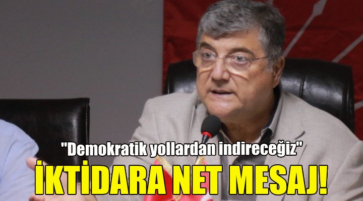 Sındır'dan iktidara net mesaj!