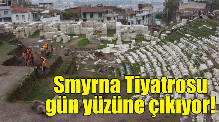 Smyrna Tiyatrosu gün yüzüne çıkıyor!