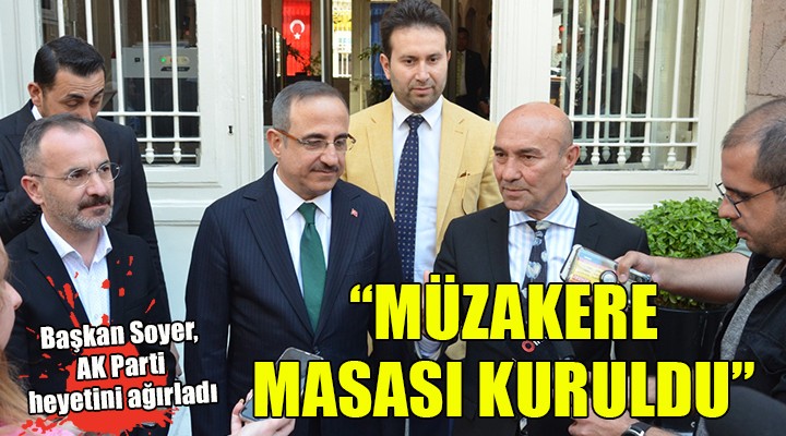 Soyer, AK Partili Sürekli'yi ağırladı... 'MÜZAKERE MASASI KURULDU'