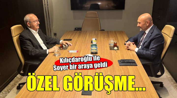 Soyer, Kılıçdaroğlu ile yemekte buluştu...