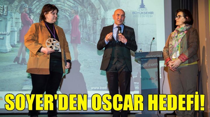 Soyer'den Oscar hedefi!