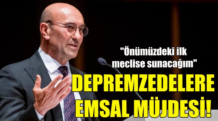 Soyer'den depremzedelere emsal müjdesi!