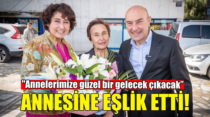 Soyer sandıkta annesine eşlik etti!