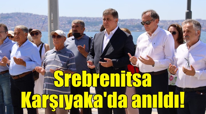 Srebrenitsa Karşıyaka'da anıldı!