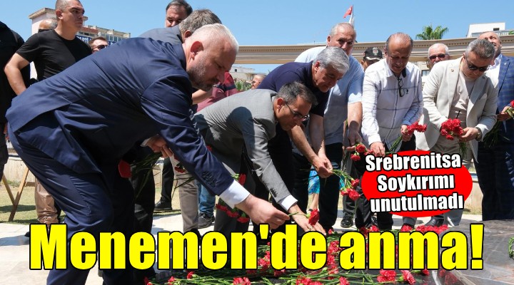 Srebrenitsa Soykırımı Menemen'de unutulmadı
