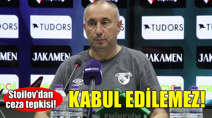 Stoilov'dan 2 maçlık cezaya tepki: Tüm taraftarlar cezalandırılamaz!