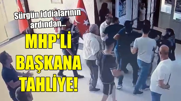 Sürgün iddialarının ardından... MHP'li başkana tahliye!