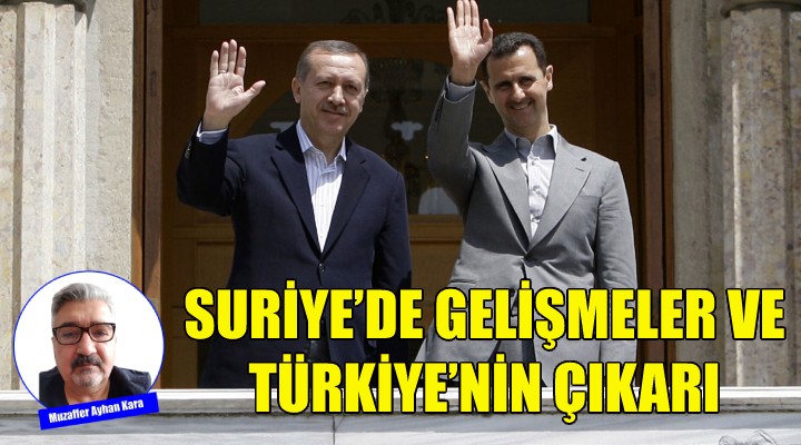 Suriye'de gelişmeler ve Türkiye'nin çıkarı