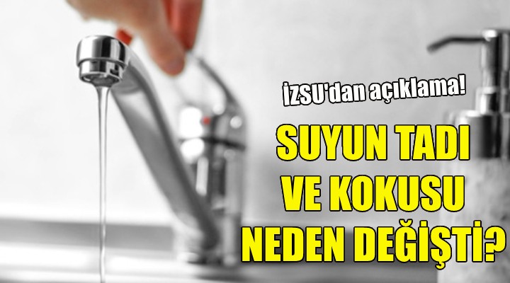 Suyun kokusu ve tadı neden değişti?