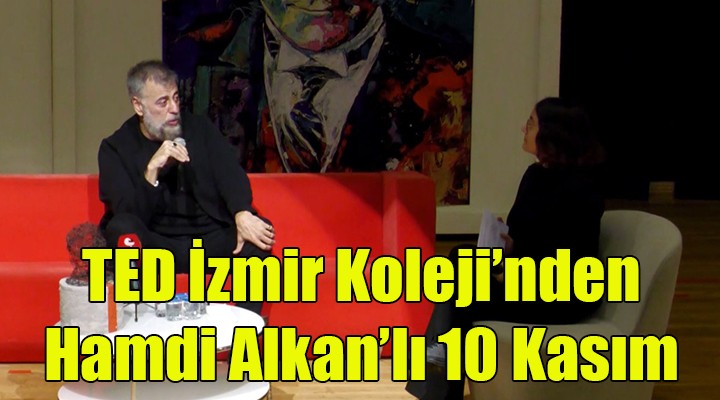 TED İzmir Koleji'nden Hamdi Alkan'lı 10 Kasım anması
