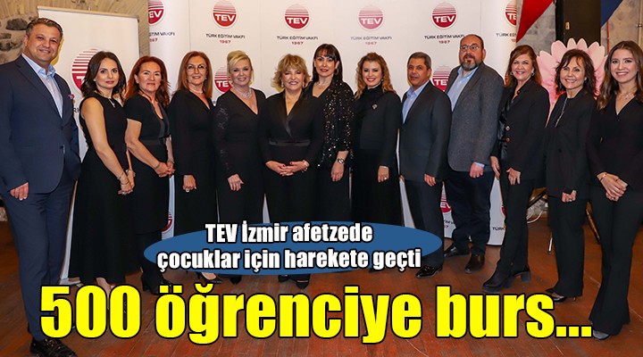 TEV İzmir'den 500 öğrenciye burs...