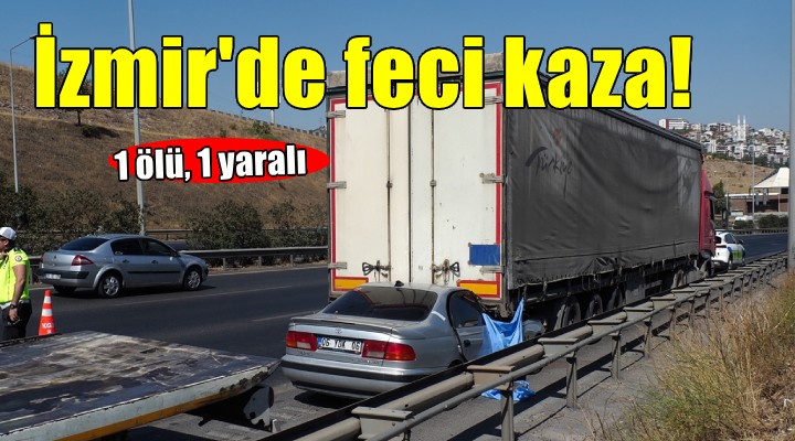 TIR'a arkadan çarptı: 1 ölü, 1 yaralı