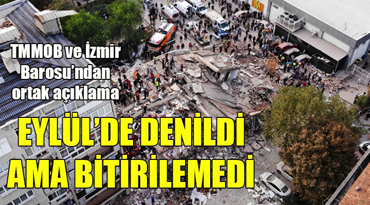 TMMOB ve İzmir Barosu: Eylül'de denildi ama halen deprem konutlar bitirilemedi!