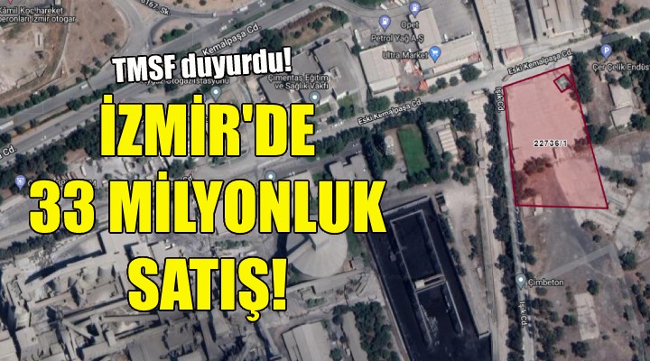 TMSF'den İzmir'de 33 milyonluk satış!