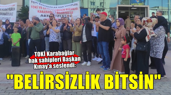 TOKİ Karabağlar hak sahipleri eylemde...