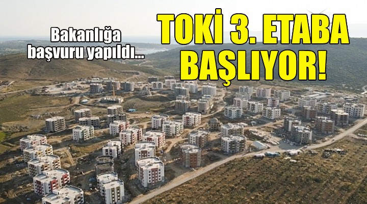 TOKİ Seferihisar'da 3. etaba başlıyor!