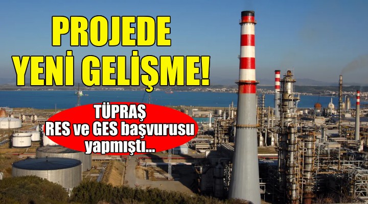 TÜPRAŞ'ın RES ve GES başvurusunda yeni gelişme!