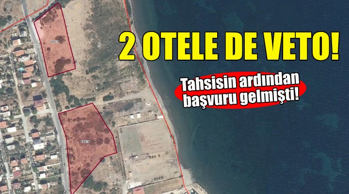 Tahsisin ardından başvuru gelmişti... 2 otele de veto!