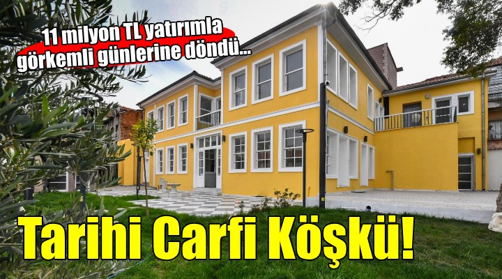 Tarihi Carfi Köşkü görkemli günlerine döndü