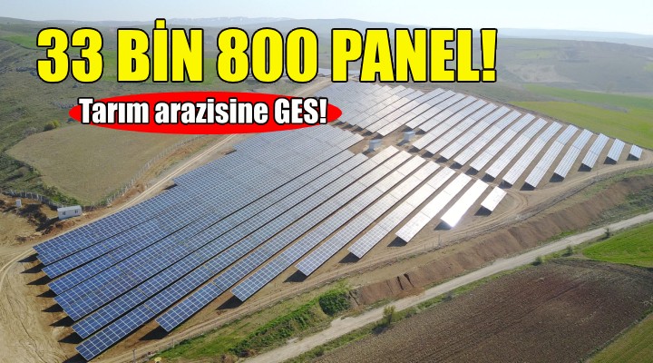 Tarım arazisine 33 bin 800 panel!