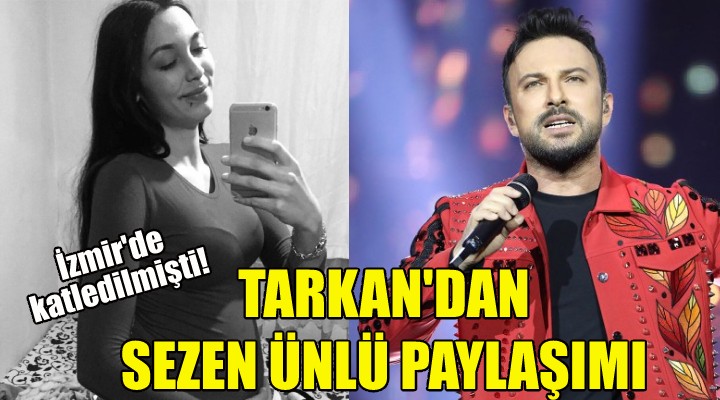 Tarkan'dan 'Sezen Ünlü' paylaşımı!