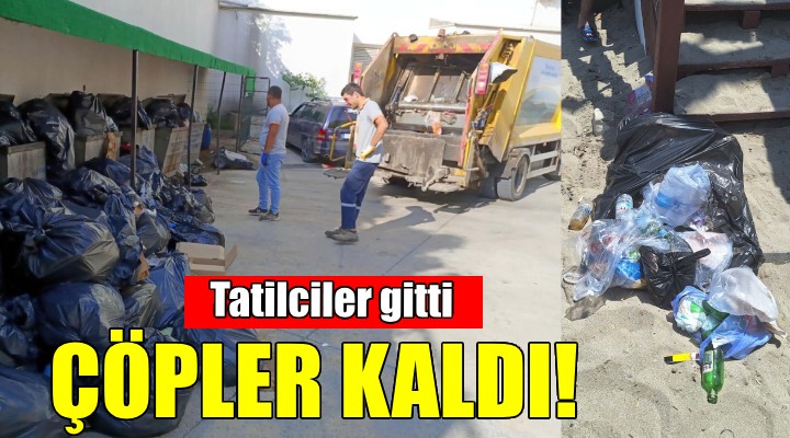 Tatilciler gitti, geriye çöpleri kaldı