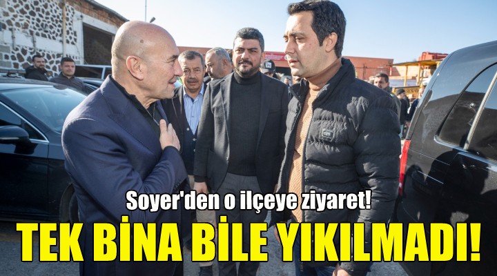 Tek bina bile yıkılmadı... Soyer'den o ilçeye ziyaret!