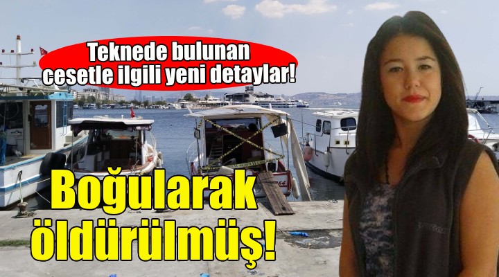 Teknedeki cesetle ilgili yeni detaylar!