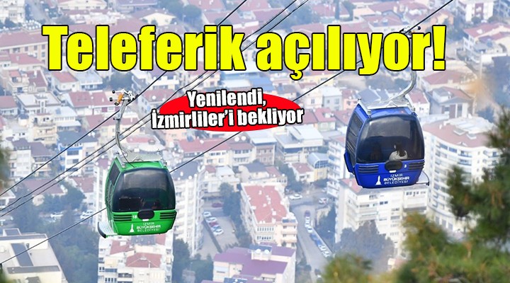 Teleferik yenilendi, İzmirlileri bekliyor