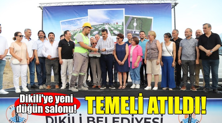 Temeli atıldı... Dikili'ye yeni düğün salonu!